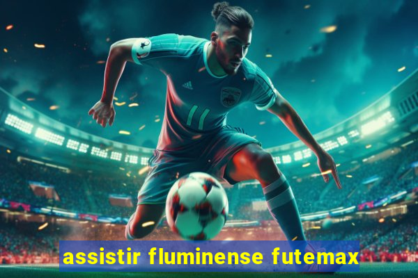 assistir fluminense futemax